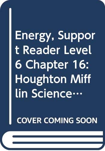 Energy, Support Reader Level 6 Chapter 16: Houghton Mifflin Science Maryland (Hm Science 2006) (9780618760077) by Science