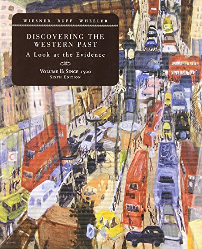 Discovering the Western Past: Look at the Evidence : Since 1500: 2 (9780618766116) by Wiesner-Hanks, Merry E.; Ruff, Julius; Wheeler, William Bruce