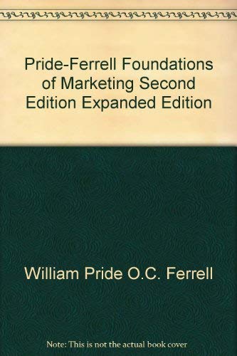 Stock image for Pride-Ferrell Foundations of Marketing Second Edition Expanded Edition for sale by Better World Books