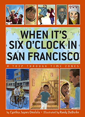 Stock image for When It's Six O'Clock in San Francisco : A Trip Through Time Zones for sale by Better World Books: West