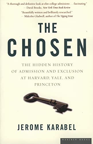 Beispielbild fr The Chosen: The Hidden History of Admission and Exclusion at Harvard, Yale, and Princeton zum Verkauf von Ergodebooks