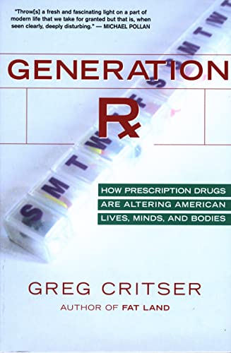 Imagen de archivo de Generation Rx: How Prescription Drugs Are Altering American Lives, Minds, and Bodies a la venta por Wonder Book