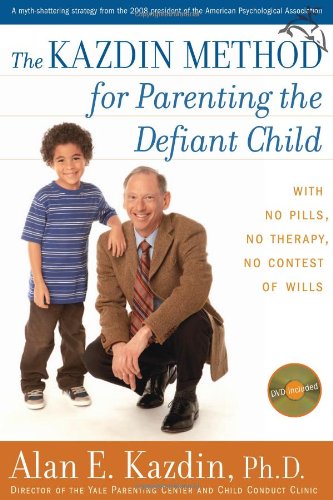 Beispielbild fr The Kazdin Method for Parenting the Defiant Child: With No Pills, No Therapy, No Contest of Wills zum Verkauf von Wonder Book