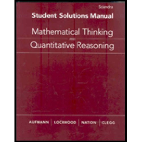 Beispielbild fr Student Solutions Manual for Aufmann/Lockwood/Nation/Clegg's Mathematical Thinking and Quantitative Reasoning zum Verkauf von Buchpark