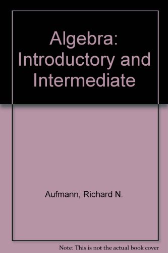 Algebra: Introductory and Intermediate (9780618785582) by Aufmann, Richard N.