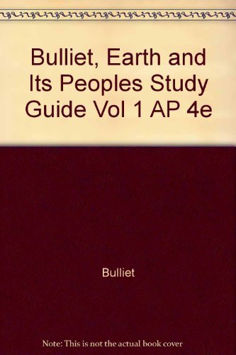 Bulliet Earth and Its Peoples Ap: 1 (9780618789214) by Richard W. Bulliet