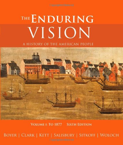 Beispielbild fr The Enduring Vision: A History of the American People, Volume I: To 1877 zum Verkauf von Wonder Book