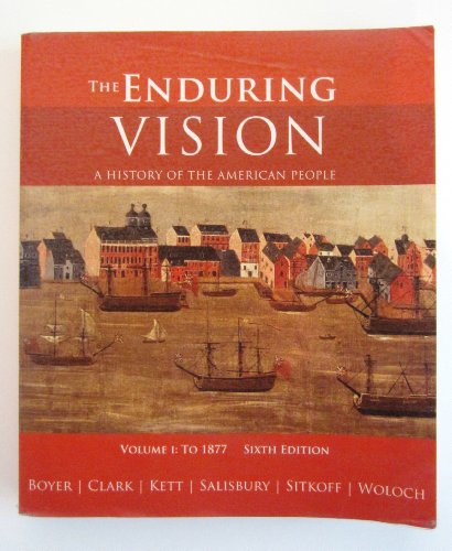 Stock image for The Enduring Vision Vol. 1 : A History of the American People to 1877 for sale by Better World Books