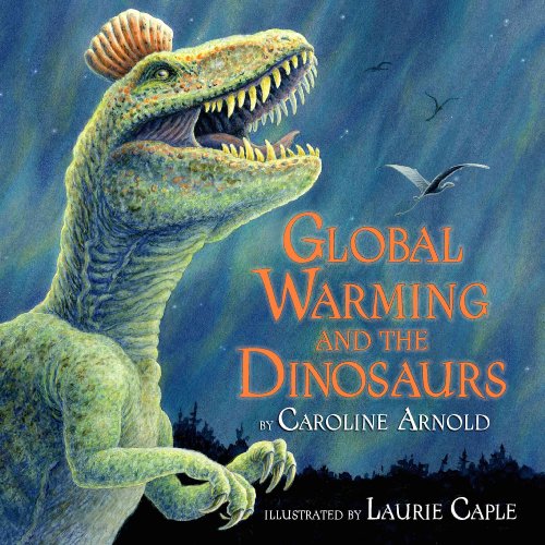 9780618803385: Global Warming and the Dinosaurs: Fossil Discoveries at the Poles