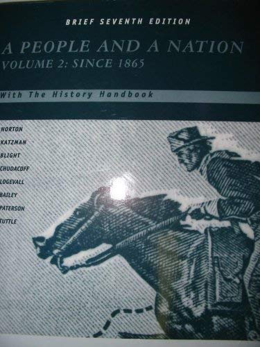 A People and a Nation with the History Handbook (Volume 2: Since 1865) (9780618805303) by Mary Beth Norton; David W. Blight; David M. Katzman