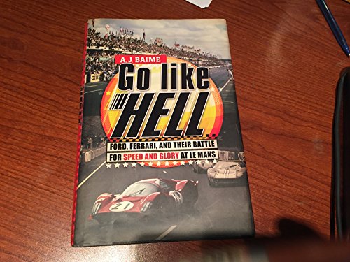 Beispielbild fr Go Like Hell : Ford, Ferrari, and Their Battle for Speed and Glory at le Mans zum Verkauf von Better World Books