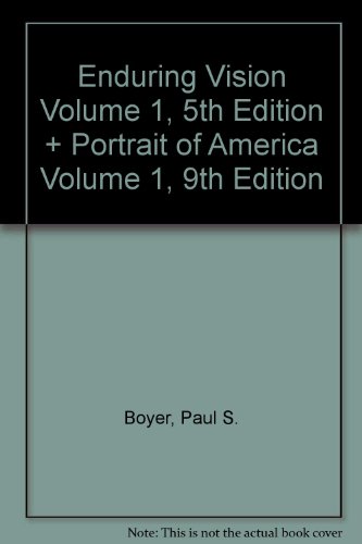 Enduring Vision Volume 1, 5th Edition + Portrait of America Volume 1, 9th Edition (9780618825523) by Boyer, Paul S.