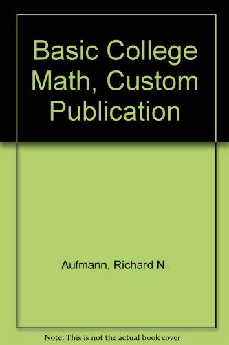 Basic College Math, Custom Publication (9780618825721) by Aufmann, Richard N.