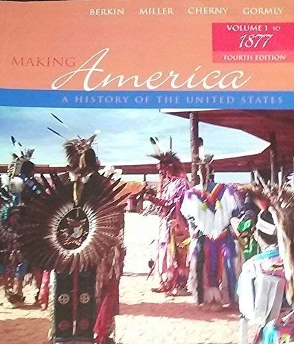 Stock image for MAKING AMERICA-A HISTORY OF THE UNITED STATES-VOLUME 1 TO 1877-FOURTH EDITION for sale by HPB-Red