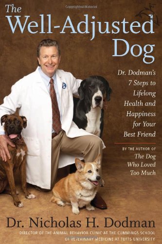 9780618833788: The Well-Adjusted Dog: Dr. Dodman's Seven Steps to Lifelong Health and Happiness for Your Best Friend