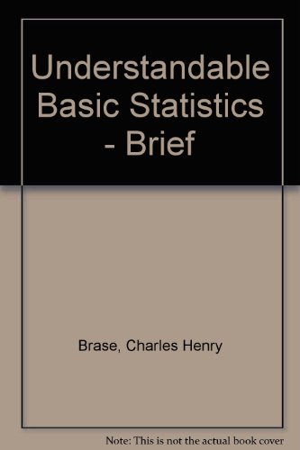 Understandable Basic Statistics - Brief (9780618842070) by Brase, Charles Henry