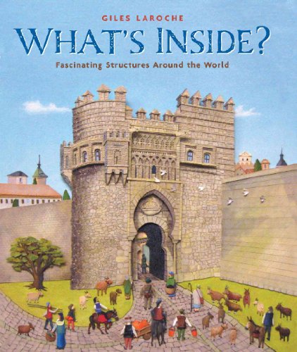 What's Inside?: Fascinating Structures Around the World (9780618862474) by Laroche, Giles