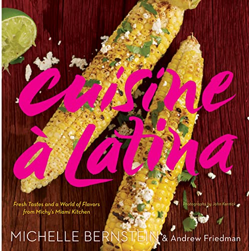 Beispielbild fr Cuisine a Latina: Fresh Tastes and a World of Flavors from Michys Miami Kitchen zum Verkauf von Goodwill of Colorado
