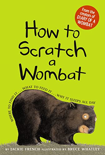 Imagen de archivo de How to Scratch a Wombat : Where to Find It . What to Feed It . Why It Sleeps All Day a la venta por Better World Books
