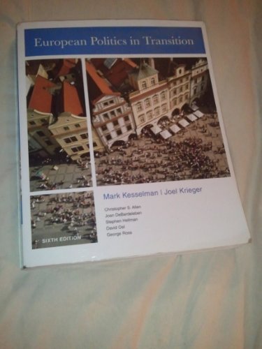 European Politics in Transition (9780618870783) by Kesselman, Mark; Krieger, Joel; Allen, Christopher S.; DeBardeleben, Joan; Hellman, Stephen