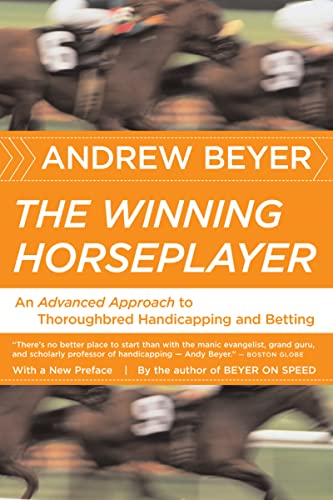 The Winning Horseplayer: An Advanced Approach to Thoroughbred Handicapping and Betting (9780618871780) by Beyer, Andrew