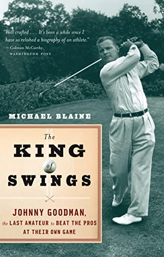 9780618871896: The King Of Swings Pa: Johnny Goodman, the Last Amateur to Beat the Pros at Their Own Game