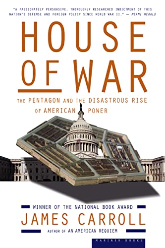 Imagen de archivo de House of War : The Pentagon and the Disastrous Rise of American Power a la venta por Better World Books