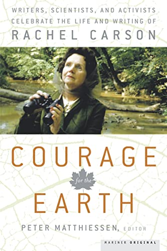 9780618872763: Courage For The Eart: Writers, Scientists, and Activists Celebrate the Life and Writing of Rachel Carson