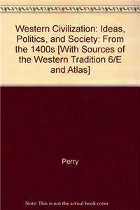 Western Civilization From 1400 8th Ed + Sources Of Western Tradition Vol 2 6th Ed + Western Civ Atlas 2nd Ed (9780618873739) by Marvin Perry; Myrna Chase; James Jacob