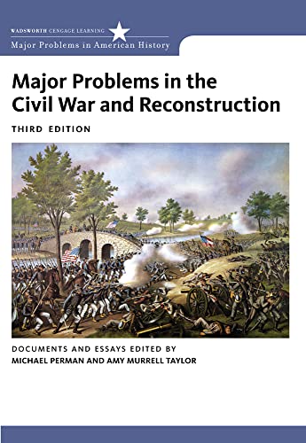 Major Problems in the Civil War and Reconstruction: Documents and Essays (Major Problems in American History Series) (9780618875207) by Perman, Michael; Taylor, Amy Murrell