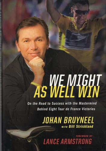 Stock image for We Might As Well Win: On the Road to Success with the Mastermind Behind a Record-Setting Eight Tour de France Victories for sale by Your Online Bookstore