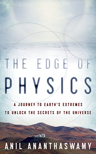 Beispielbild fr The Edge of Physics: A Journey to Earth's Extremes to Unlock the Secrets of the Universe zum Verkauf von SecondSale