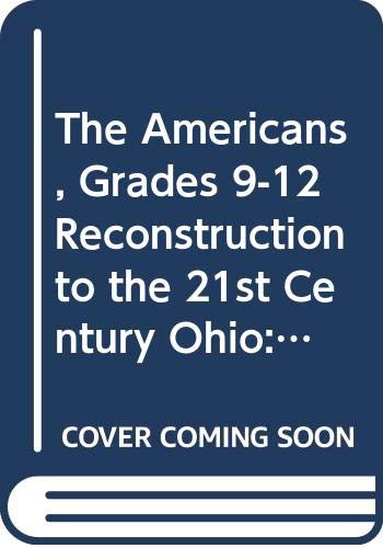 9780618888566: The Americans Ohio: Student Edition Grades 9-12 Reconstruction to the 21st Century 2008 (Holt McDougal The Americans: Reconstruction to the 21st Century  2008)