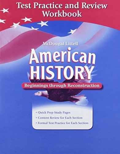 Stock image for American History, Grades 6-8 Beginnings Through Reconstruction Test Practice and Review Workbook: Mcdougal Littell American History for sale by Ergodebooks