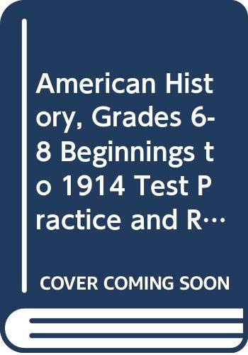 Stock image for McDougal Littell Middle School American History: Test Practice and Review Workbook Grades 6-8 Beginnings to 1914 for sale by Allied Book Company Inc.