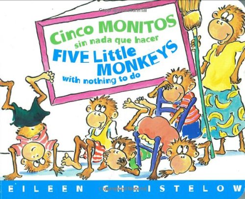 Cinco Monitos Sin Nada que Hacer / Five Little Monkeys With Nothing to Do (A Five Little Monkeys Story) (9780618894239) by Christelow, Eileen
