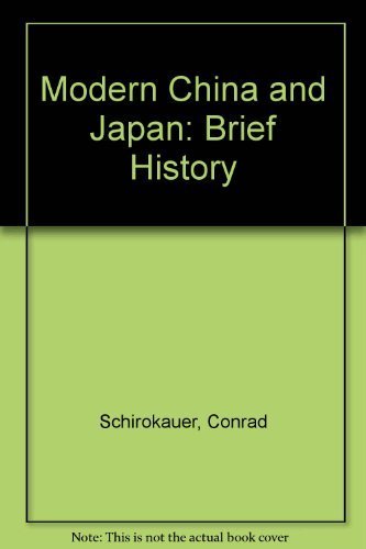 Modern China and Japan: Brief History (9780618915170) by Schirokauer, Conrad