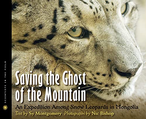 Beispielbild fr Saving the Ghost of the Mountain : An Expedition among Snow Leopards in Mongolia zum Verkauf von Better World Books