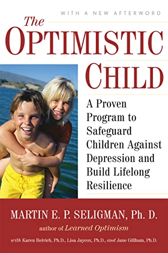 Beispielbild fr The Optimistic Child: A Proven Program to Safeguard Children Against Depression and Build Lifelong Resilience zum Verkauf von SecondSale