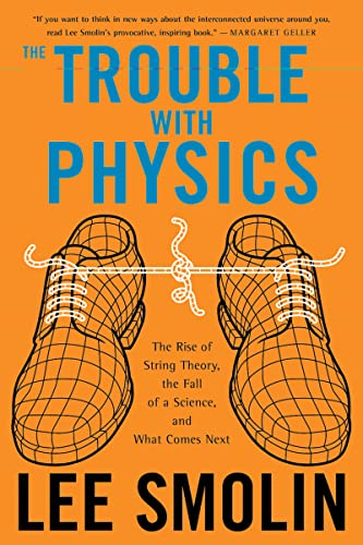 9780618918683: The Trouble With Physics: The Rise of String Theory, The Fall of a Science, and What Comes Next