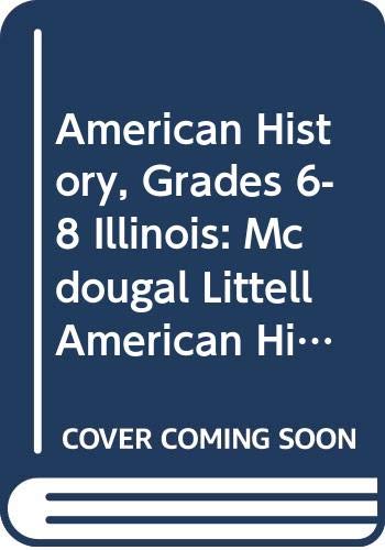 Stock image for McDougal Littell Middle School American History Illinois: Student Edition Grades 6-8 2008 (McDougal Littell American History  2008) for sale by Nationwide_Text