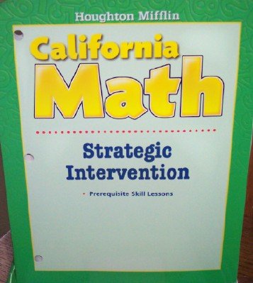 Stock image for California Math Strategic Intervetion: Prereqiisite Skill Lessons (Houghton Mifflin Mathmatics) [Paperback] HOUGHTON MIFFLIN for sale by Ocean Books