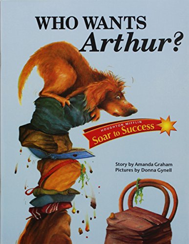 Beispielbild fr Houghton Mifflin Reading Intervention : Soar to Success Student Book Level 4 Wk 7 Who Wants Arthur? zum Verkauf von Better World Books