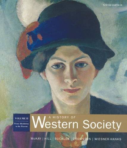 Imagen de archivo de A History of Western Society, Volume II: From Absolutism to the Present a la venta por ThriftBooks-Dallas