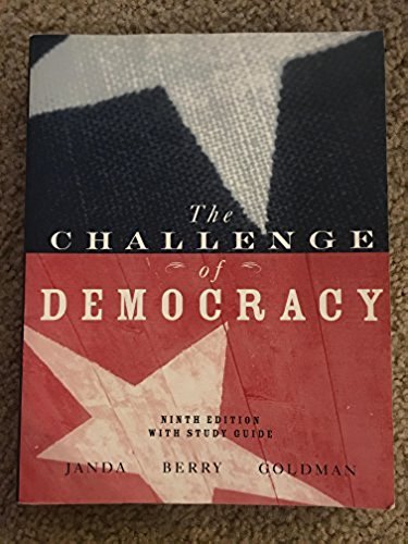 Challenge of Democracy: Government in America with Built-in Study Guide (9780618952366) by Kenneth Janda; Jerry Goldman
