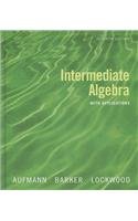 Intermediate Algebra with Applications (9780618956739) by Aufmann, Richard N.; Barker, Vernon C.; Lockwood, Joanne S.