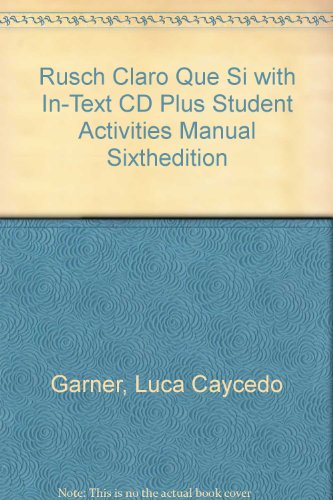 Stock image for Rusch Claro Que Si with In-Text CD Plus Student Activities Manual Sixthedition for sale by Better World Books