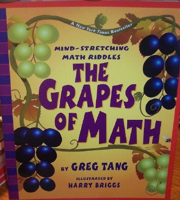 9780618960637: The Grapes of Math: Mind-Stretching Math Riddles (Scholastic Bookshelf) by Greg Tang, Harry Briggs (Illustrator)