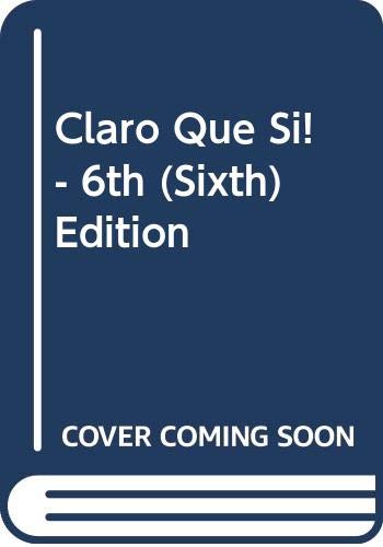 9780618960934: Claro Que Si! - 6th (Sixth) Edition