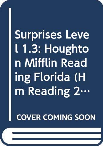 Imagen de archivo de Surprises Level 1.3: Houghton Mifflin Reading Florida (Hm Reading 2005 2006) a la venta por Patrico Books